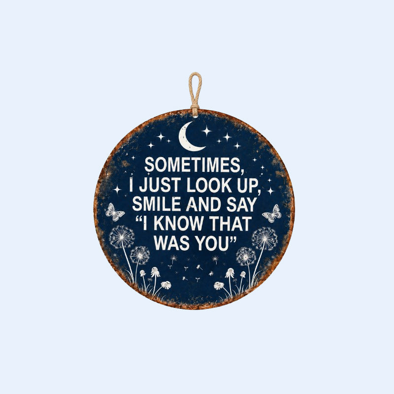 Memorial Garden Hanging Sign – “I Know That Was You” Remembrance Decor - image 7